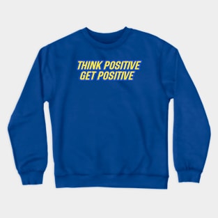 positive thinking always Crewneck Sweatshirt